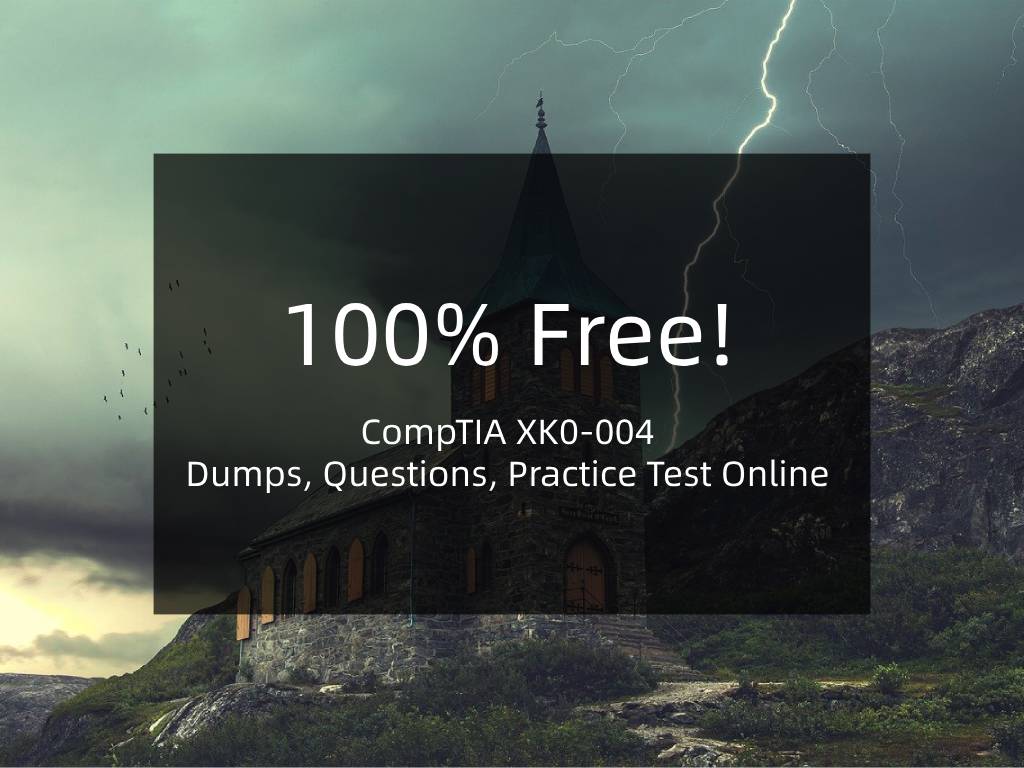 CompTIA XK0-004 Dumps, Questions, Practice Test